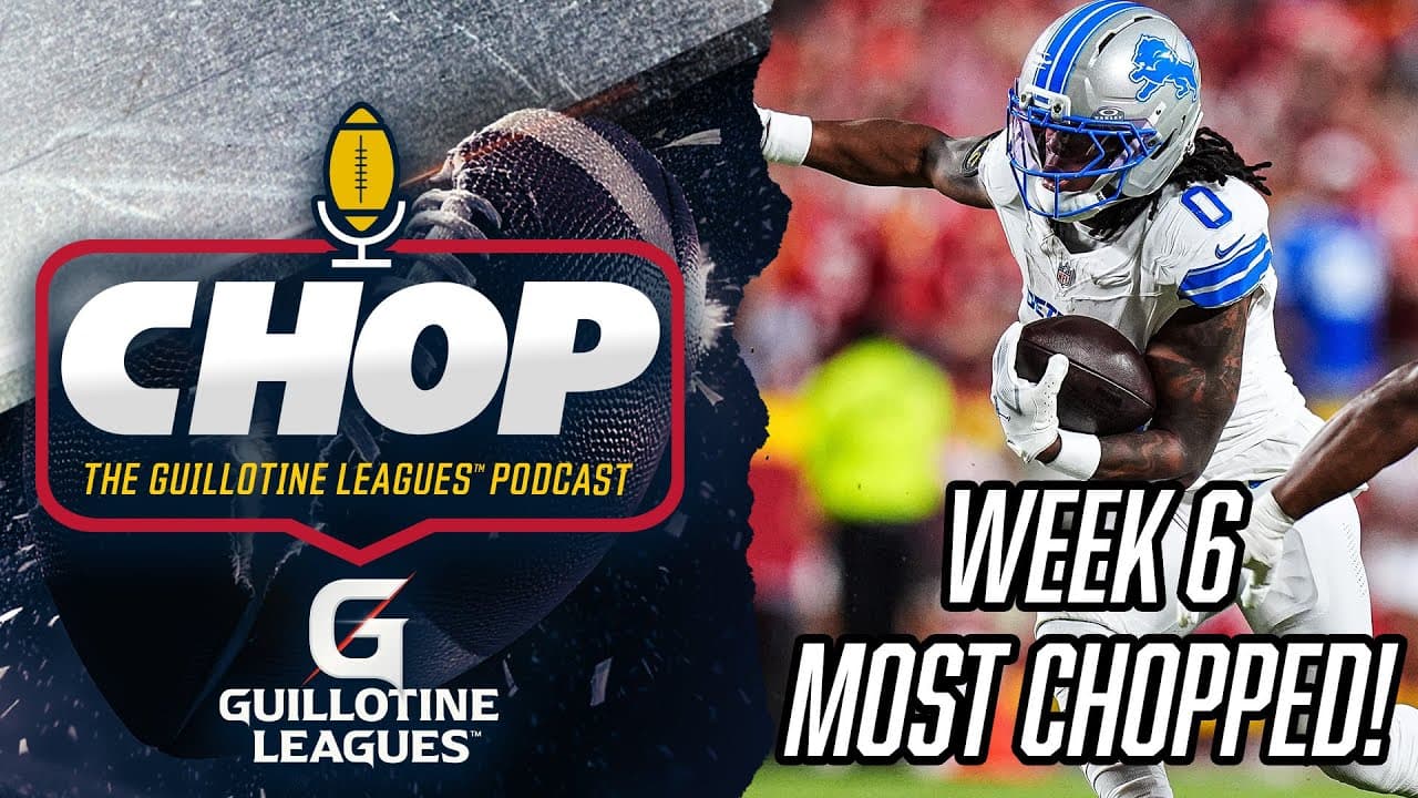 Most Chopped Players in Week 6 Guillotine Leagues™ (and What to Bid on Them!)