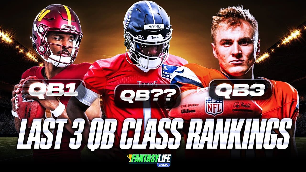 We Ranked Every QB from the Past 3 Draft Classes (Fantasy Football)