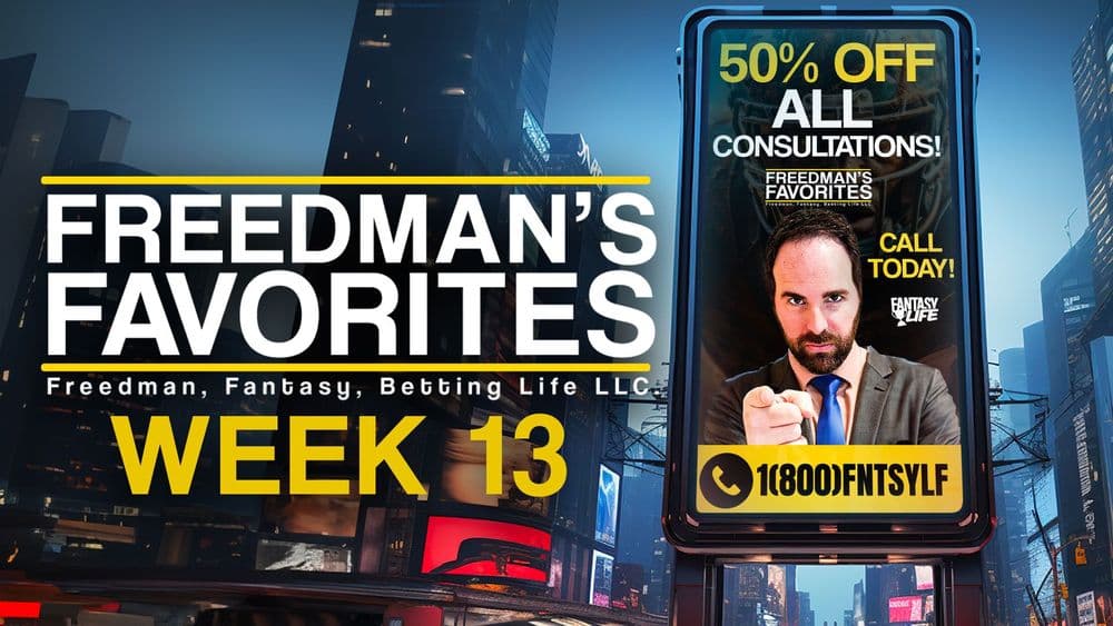 Freedman's Favorites. The Best Fantasy Football Plays For Week 13.